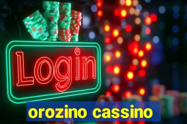 orozino cassino